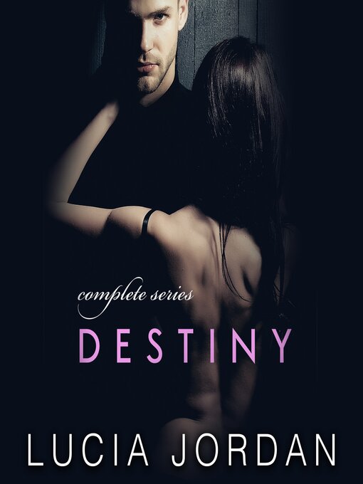 Title details for Destiny Complete Series by Lucia Jordan - Available